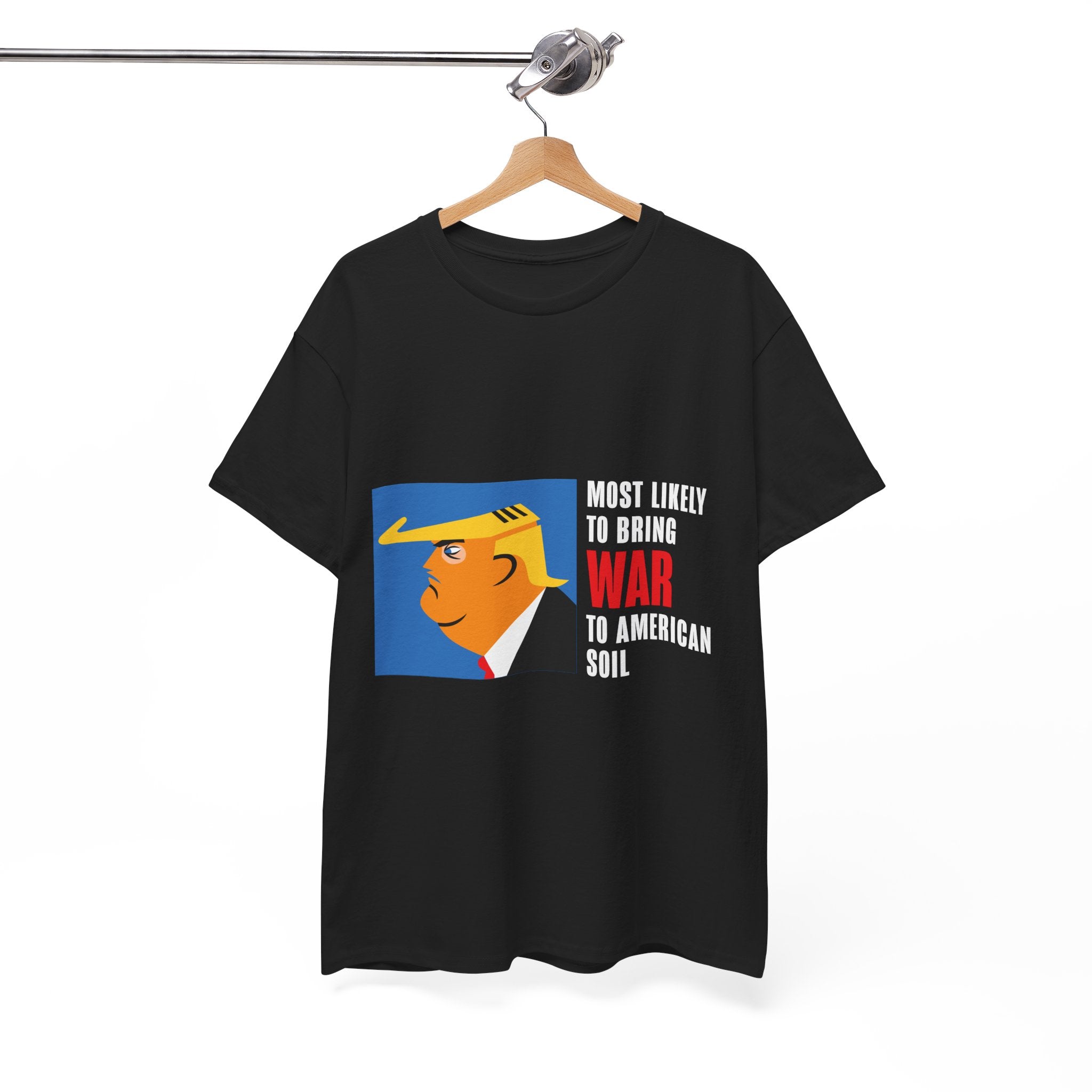 Unisex Heavy Cotton Tee, Harris Walz, Trump, T-shirt, Most Likely to Bring War to American Soil