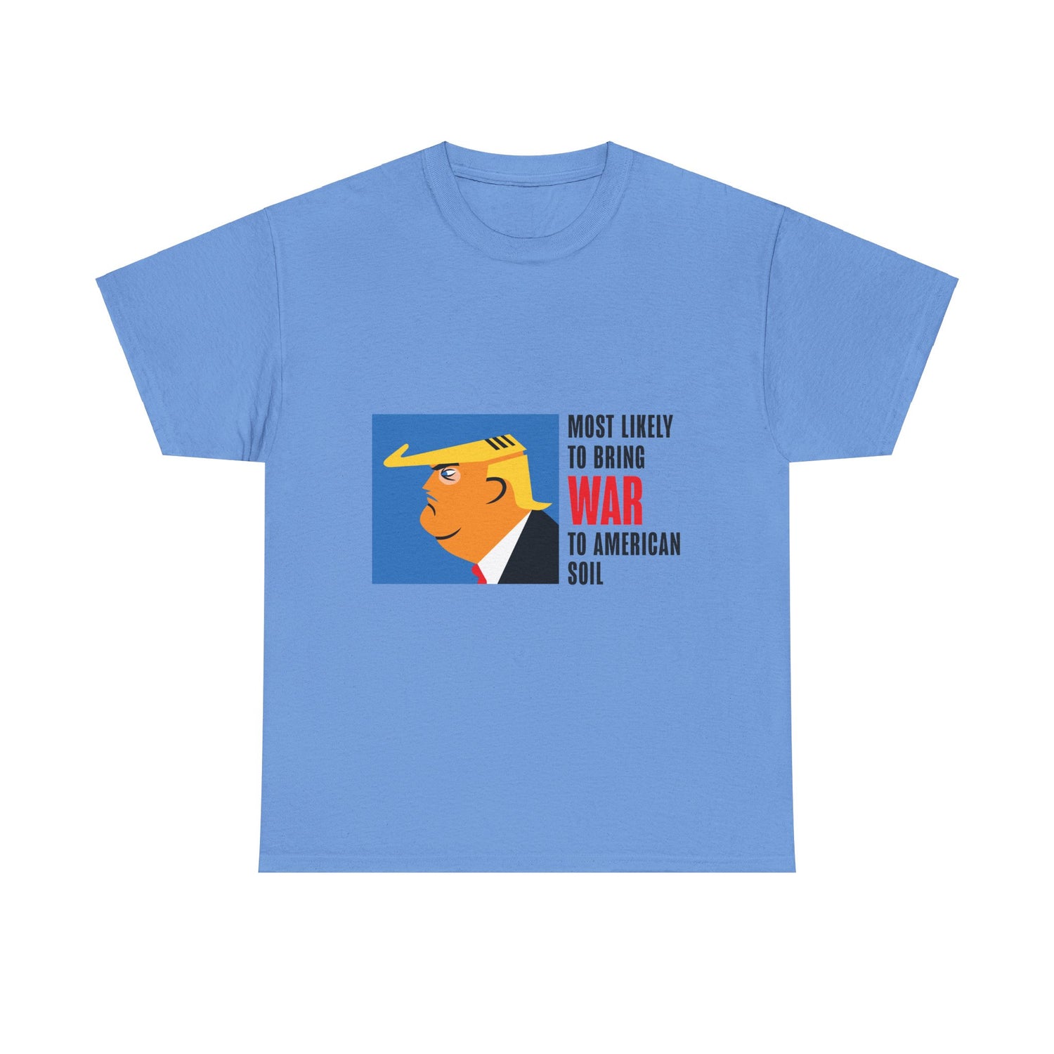 Unisex Heavy Cotton Tee, Harris Walz, Trump, T-shirt, Most Likely to Bring War to American Soil