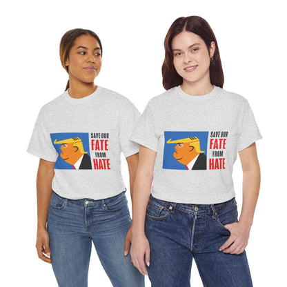 Unisex Heavy Cotton Tee, Harris Walz, Trump, T-shirt, Color Save Our Fate from Hate