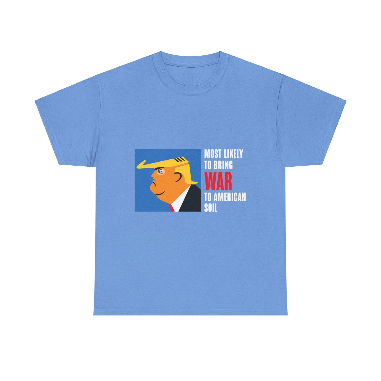 Unisex Heavy Cotton Tee, Harris Walz, Trump, T-shirt, Most Likely to Bring War to American Soil