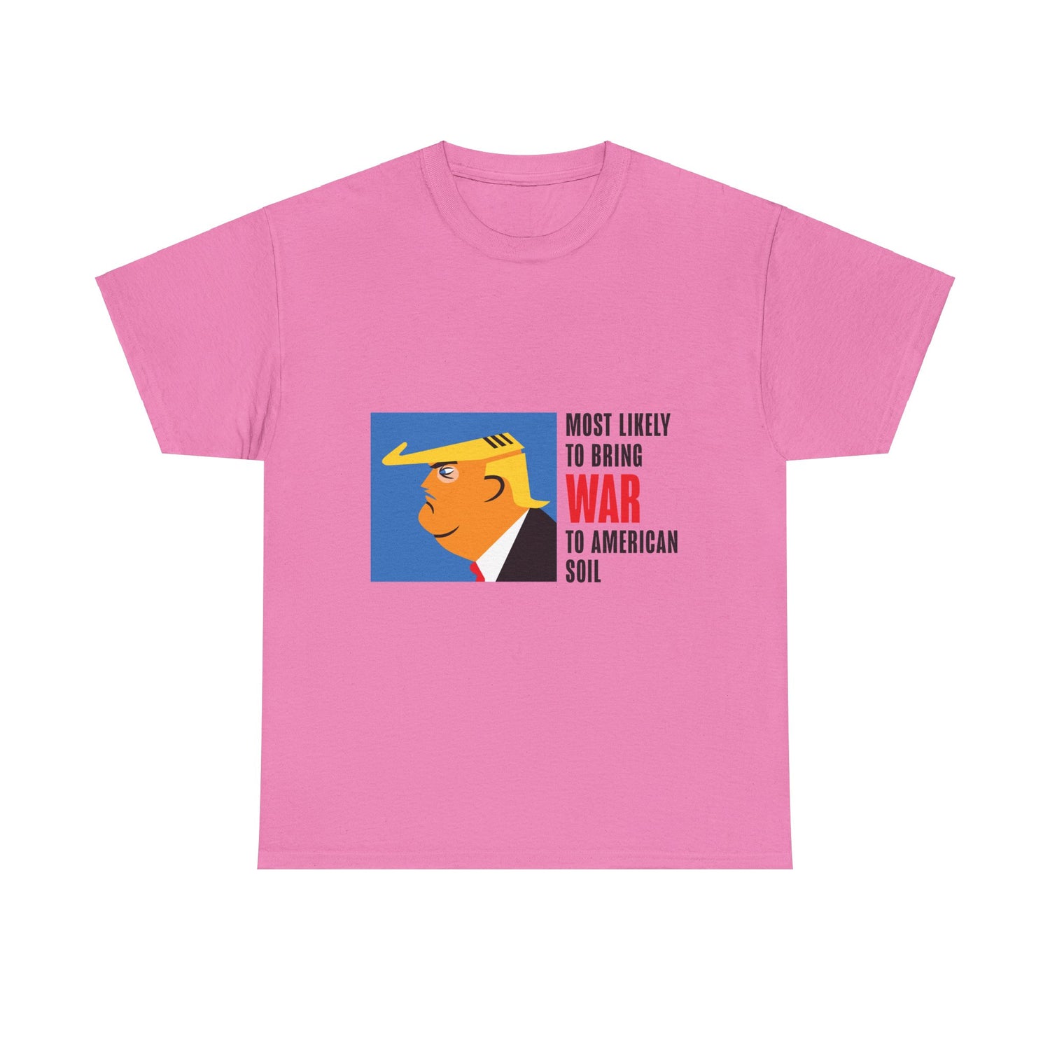 Unisex Heavy Cotton Tee, Harris Walz, Trump, T-shirt, Most Likely to Bring War to American Soil