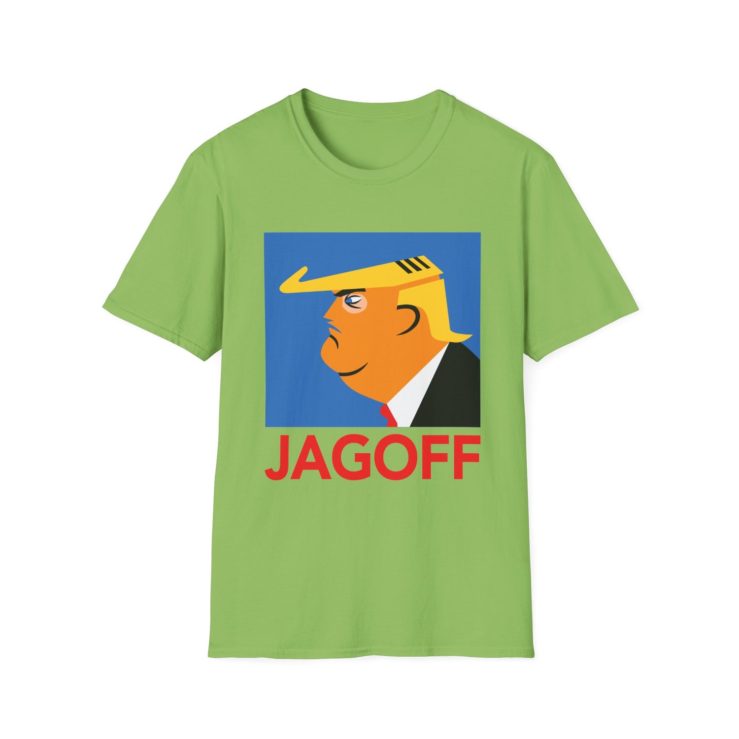 Unisex Softstyle T-Shirt - Trump is a JAGOFF