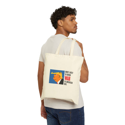 Cotton Canvas Tote Bag Trump Most Likely to Bring War to American Soil