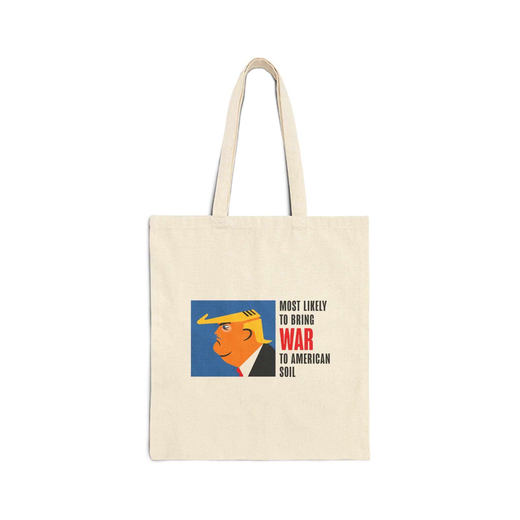 Cotton Canvas Tote Bag Trump Most Likely to Bring War to American Soil